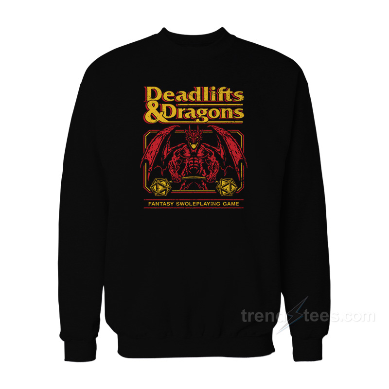 Deadlifts And Dragons Sweatshirt