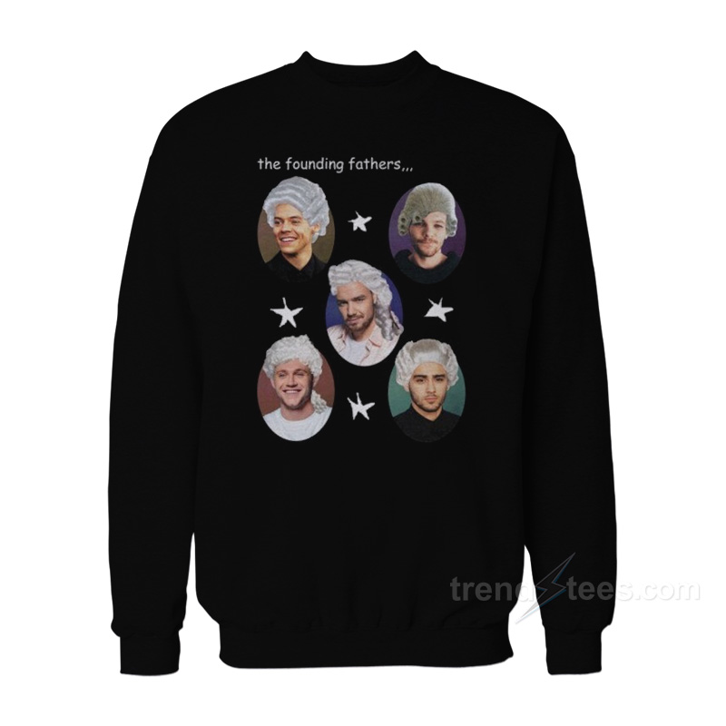 The Founding Fathers One Direction Sweatshirt