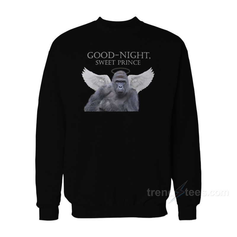 Good Night Sweet Prince Harambe Sweatshirt
