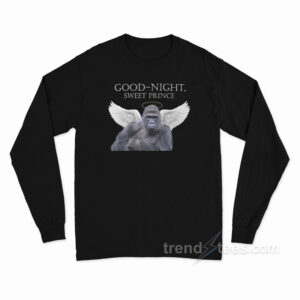 Good Night Sweet Prince Harambe Long Sleeve Shirt