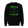 I Survived The Nothing Sweatshirt