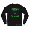 I Survived The Nothing Long Sleeve Shirt