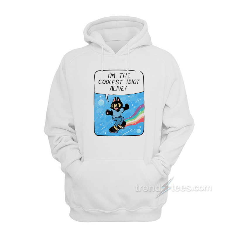 I'm The Coolest Idiot Alive Hoodie