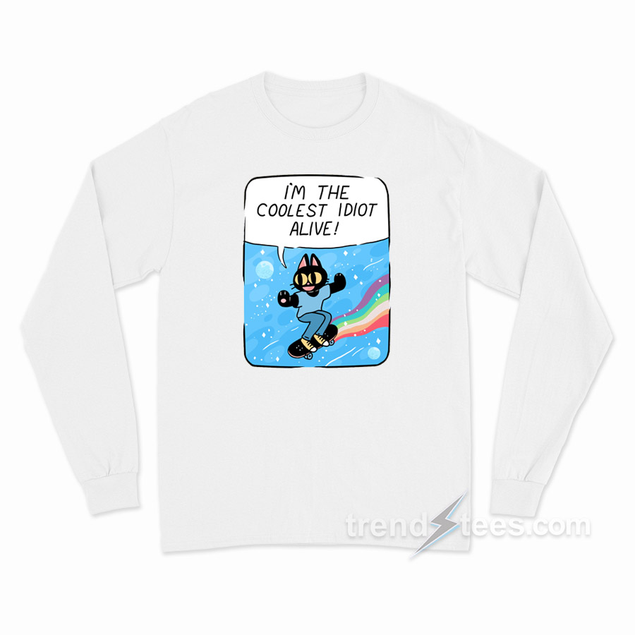I'm The Coolest Idiot Alive Long Sleeve Shirt