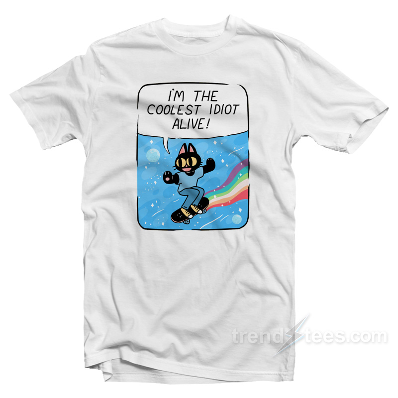 I'm The Coolest Idiot Alive T-Shirt