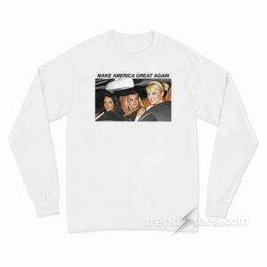 Make America Great Again Britney Spears Paris Lindsay Meme Long Sleeve Shirt