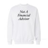 Not A Financial Advisor T-Shirt