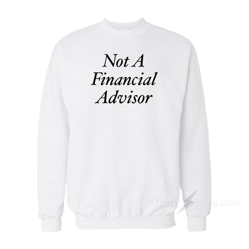 Not A Financial Advisor T-Shirt