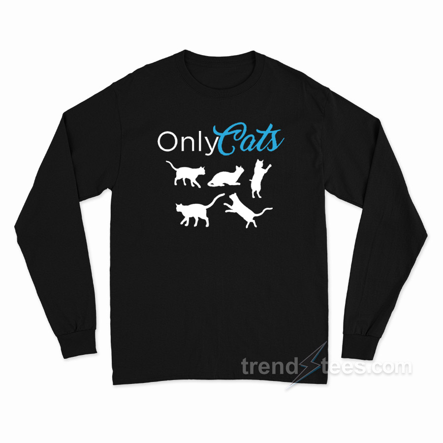 Only Cats Long Sleeve Shirt