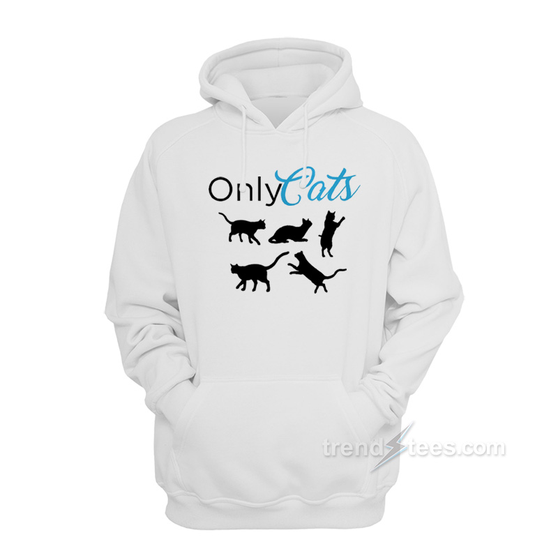 Only Cats Hoodie