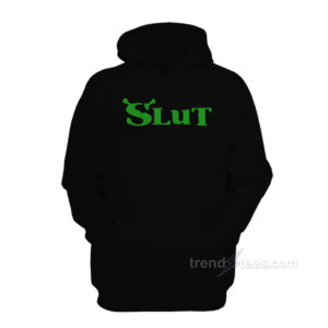 Shrek Slut Hoodie