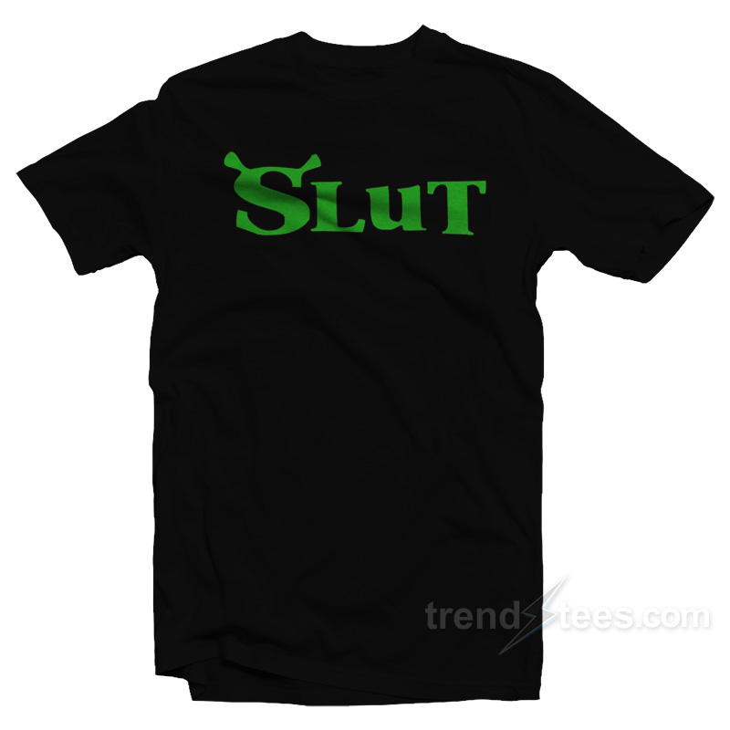 Shrek Slut T-Shirt