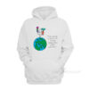 The World Is So Much More Beautiful With You In It Hoodie