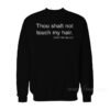 Thou Shalt Not Touch My Hair Sweatshirt
