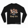 Thug Life Golden Girls Long Sleeve Shirt