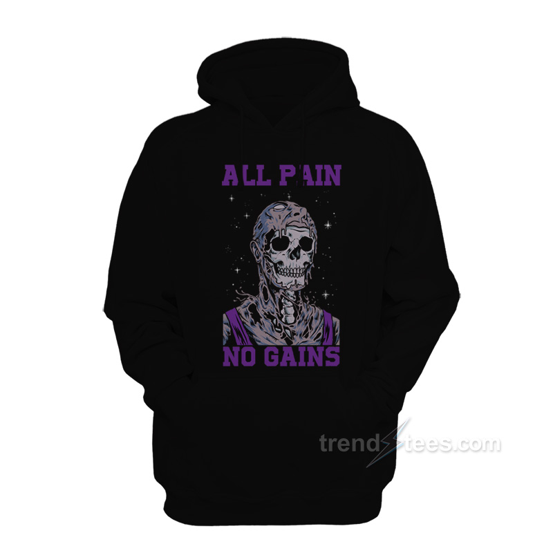 All Pain No Gains Hoodie