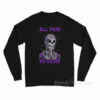All Pain No Gains Long Sleeve Shirt