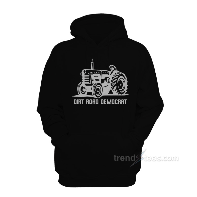 Dirt Road Democrat Hoodie