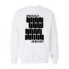 Enough Already Black Flag Parody Sweatshirt