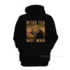 Make Tea Not War Iroh Hoodie