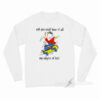 Stuart Little 2 And You Could Have It All My Empire of Dirt Long Sleeve Shirt