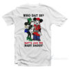 Who Dat Is Dat's Jus My Baby Daddy T-Shirt