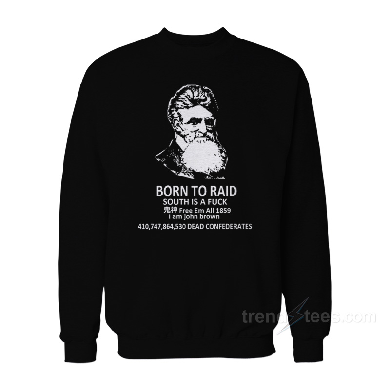Born To Raid Sweatshirt
