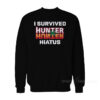 I Survived Hunter x Hunter Hiatus Sweatshirt