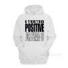 I Tested Positive For Swag 19 Hoodie