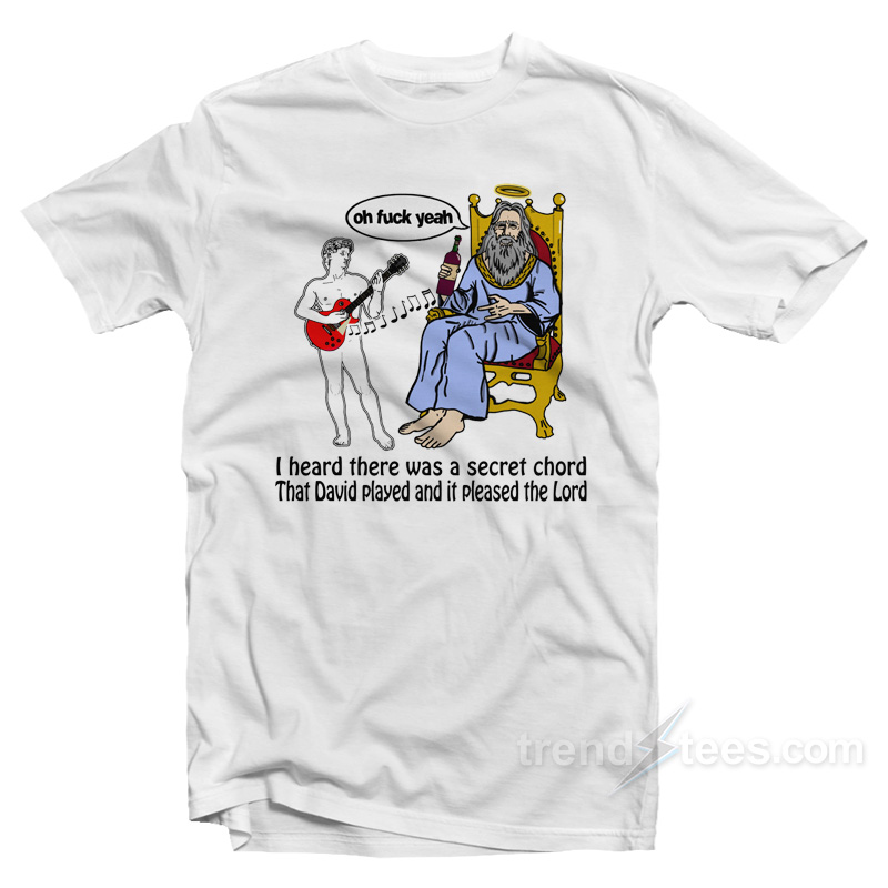 I Heard There Was A Secret Chord T-Shirt