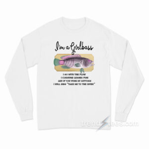 I'm A Girlbass Long Sleeve Shirt