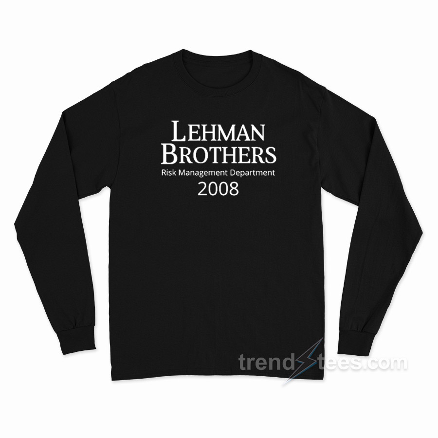 Lehman Brothers Risk Management Department 2008 Long Sleeve Shirt