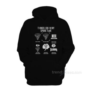 Things I Do In My Spare Time Storms Hoodie