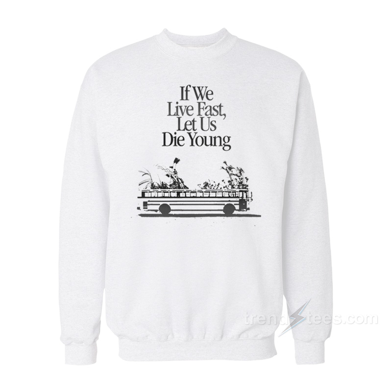 BTS Live We Fast Let Us Die Young Sweatshirt