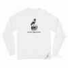 Become Ungovernable Long Sleeve Shirt