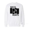 Black Flag Back Hurts Sweatshirt