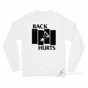 Black Flag Back Hurts Long Sleeve Shirt