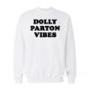 Dolly Parton Vibes Sweatshirt