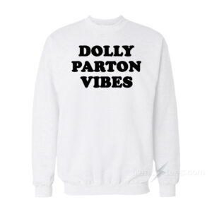 Dolly Parton Vibes Sweatshirt