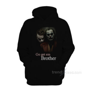 Go Get 'em Brother Joker Hoodie