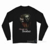 Go Get 'em Brother Joker Long Sleeve Shirt