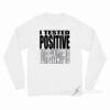 I Tested Positive For Swag 19 Long Sleeve Shirt
