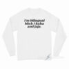I'm Bilingual Bitch I Haha And Jaja Long Sleeve Shirt