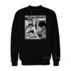Incapacitated As Loud As Possible Sweatshirt