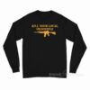 Kill Your Local Pedophile Gun Long Sleeve Shirt