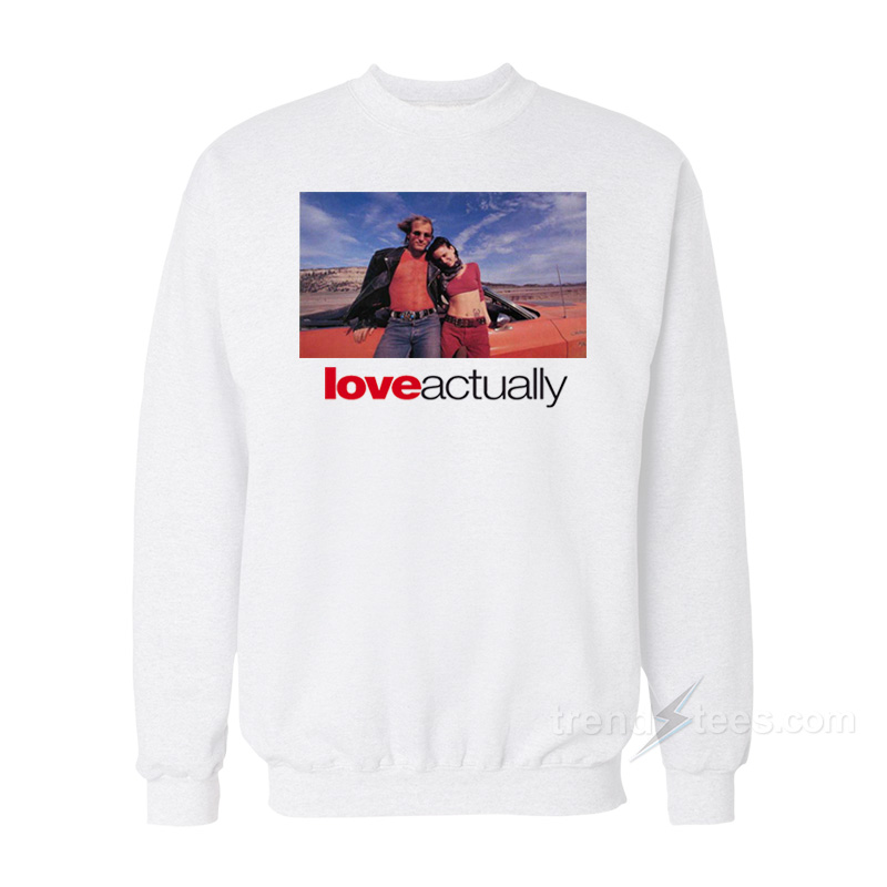 Love Actually Natural Born Killer Sweatshirt