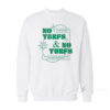 No Terfs And No Turfs Sweatshirt