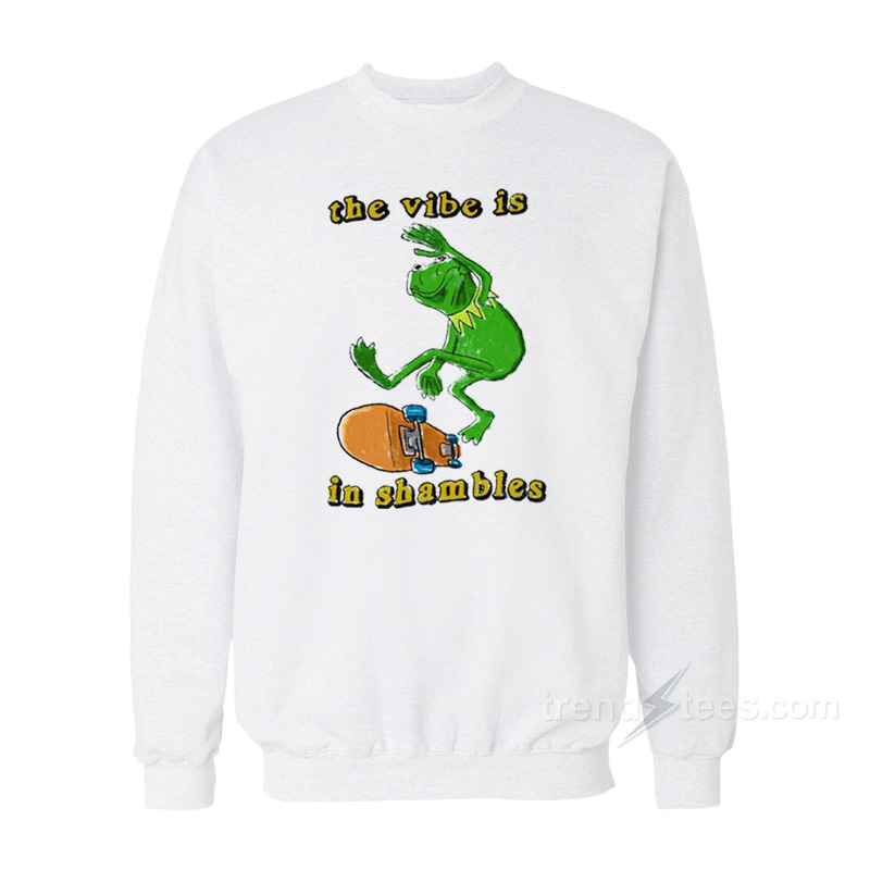 The Vibe Is In Shambles Sweatshirt