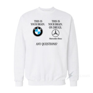 Vintage BMW This is Your Brain On Drugs Sweatshirt