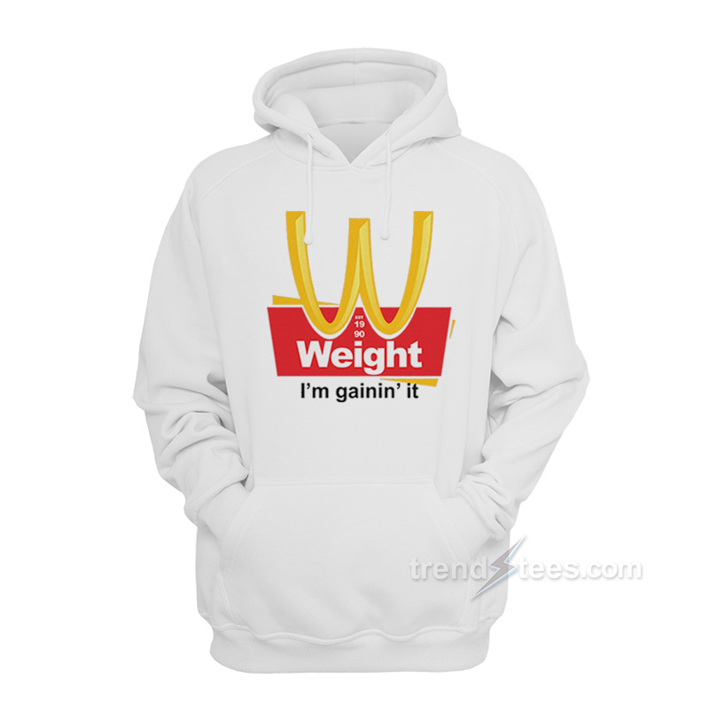 Weight I’m Gainin' It Est 1990 Hoodie